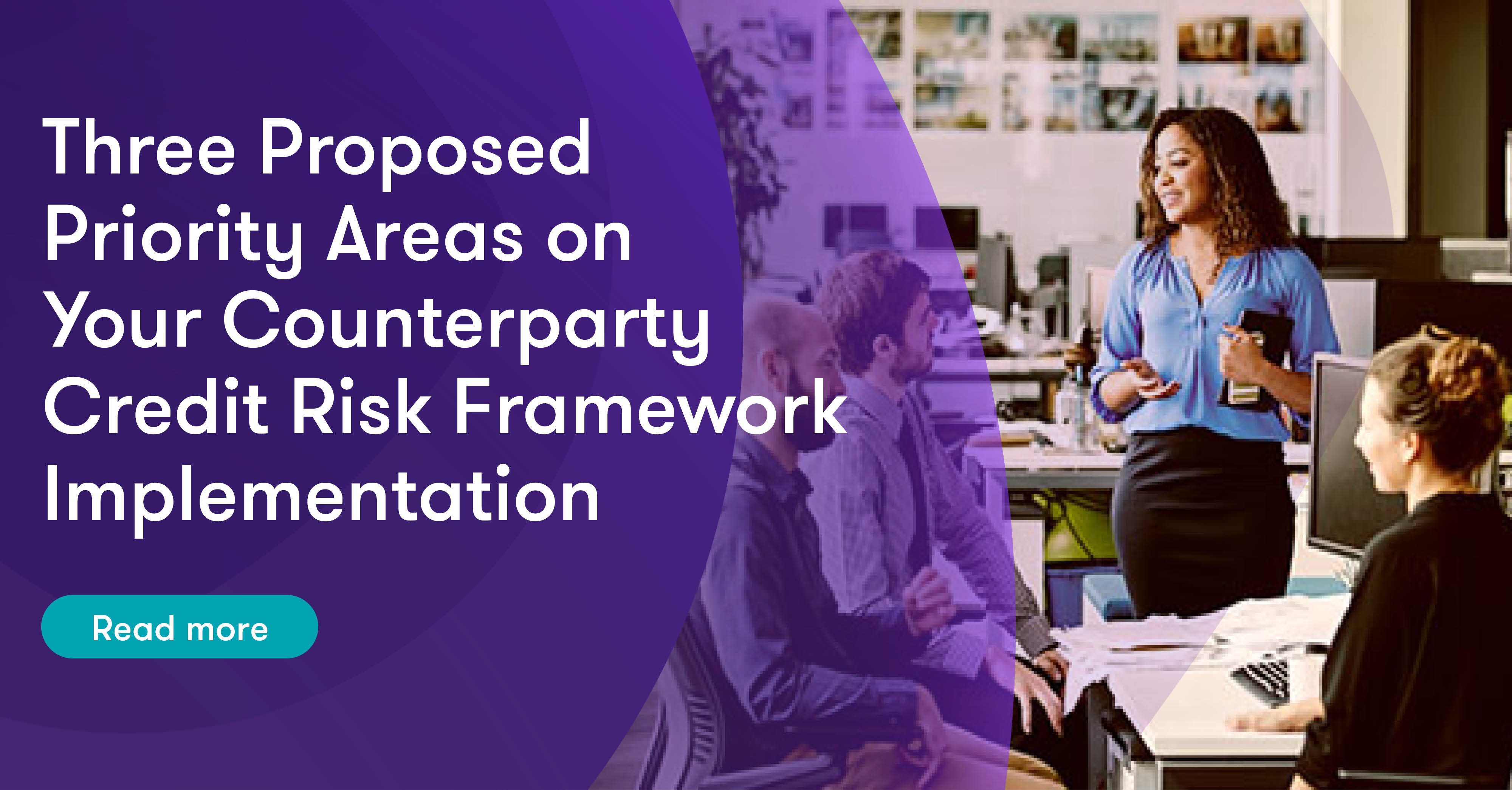 Three Priority Areas On Your Counterparty Credit Risk Framework Implementation Grant Thornton